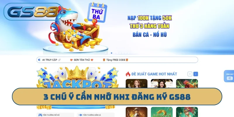 3 chú ý cần nhớ khi đăng ký GS88