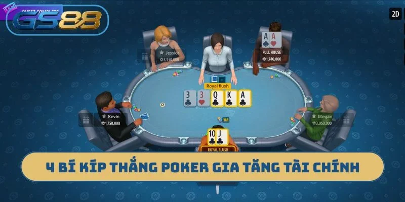 4 bí kíp thắng Poker gia tăng tài chính