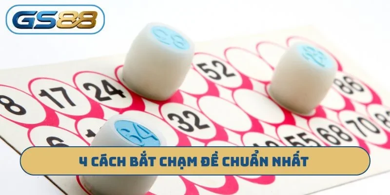 4 cách bắt chạm đề chuẩn nhất