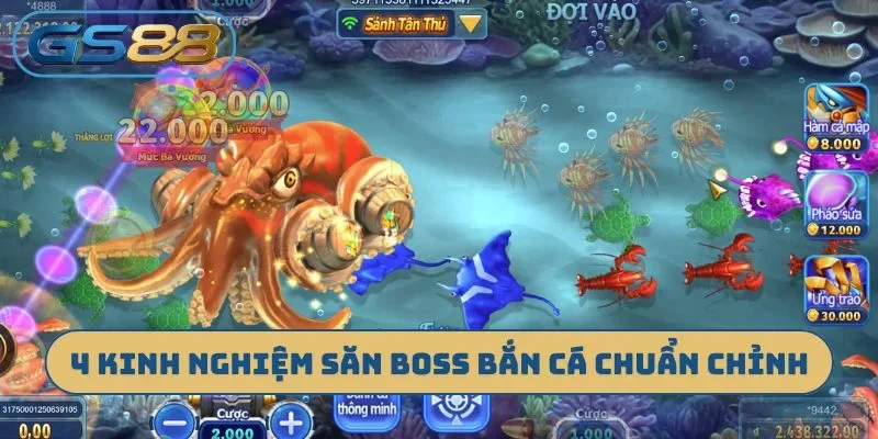 4 kinh nghiệm săn boss bắn cá chuẩn chỉnh