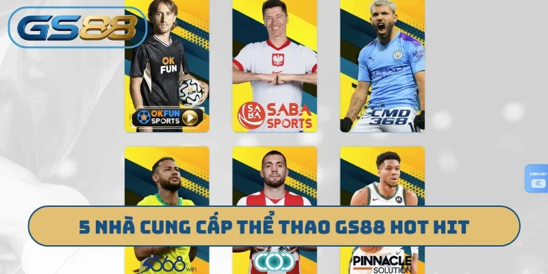5 nhà cung cấp thể thao GS88 hot hit