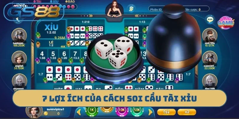 7 lợi ích của cách soi cầu tài xỉu