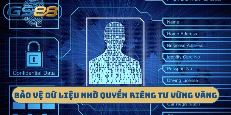 Bảo vệ dữ liệu nhờ quyền riêng tư vững vàng