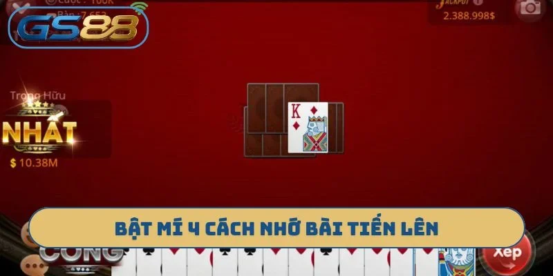 Bật mí 4 cách nhớ bài Tiến Lên