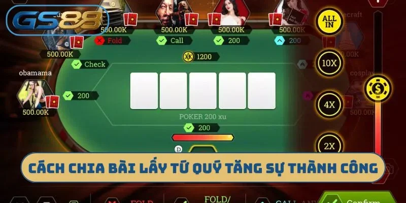 3 cách chia bài lấy tứ quý tăng sự thành công