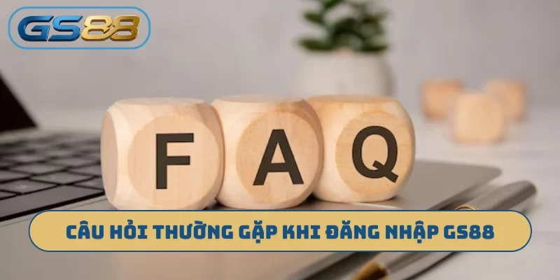 Câu hỏi thường gặp khi đăng nhập GS88