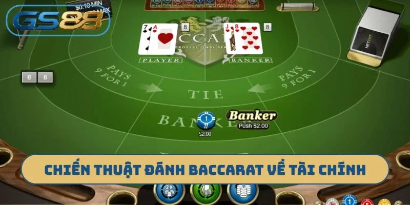 Chiến thuật đánh Baccarat tập trung vào tài chính