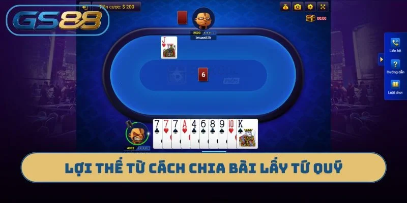 Lợi thế từ cách chia bài lấy tứ quý