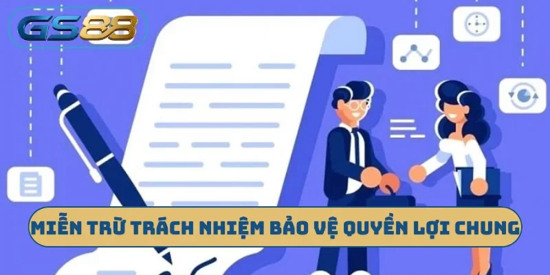 Miễn trừ trách nhiệm bảo vệ quyền lợi chung
