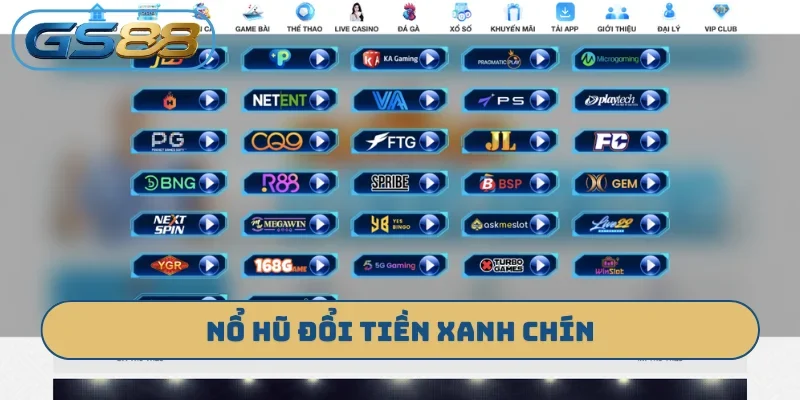 Nổ hũ đổi tiền xanh chín