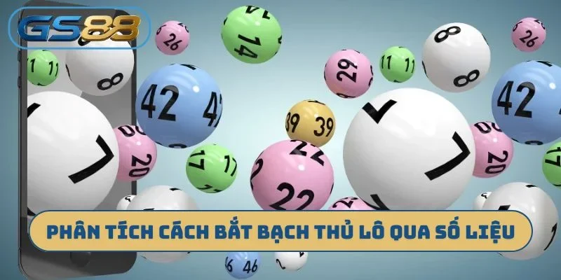 Phân tích cách bắt bạch thủ lô qua số liệu