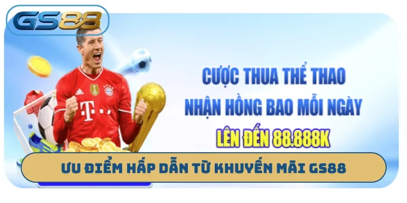 Ưu điểm hấp dẫn từ khuyến mãi GS88