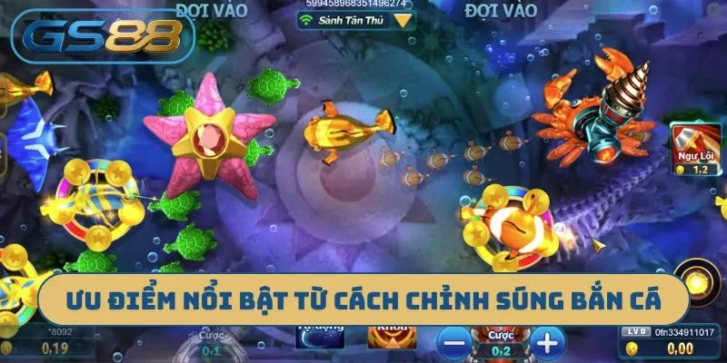 Ưu điểm nổi bật từ cách chỉnh súng bắn cá