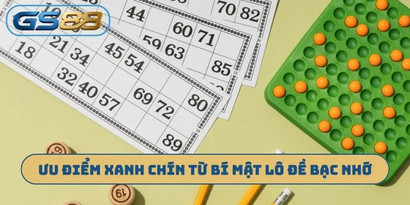 Ưu điểm xanh chín từ bí mật lô đề bạc nhớ